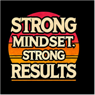 Motivational Quote Strong Mindset, Strong Results Posters and Art