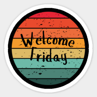 Welcome Friday Sticker