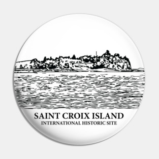 Saint Croix Island International Historic Site Pin