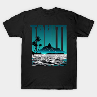 Tahiti Islands South Pacific T-Shirt