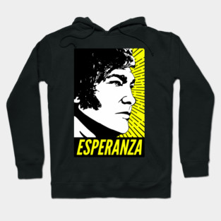 Javier Milei Esperanza 2023 Presidential Campaign Poster Hoodie