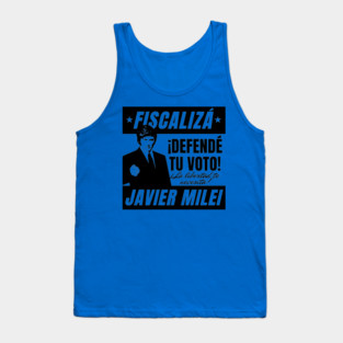 Javier Milei Election 2023 Fiscalizá Defendé Tu Voto Tank Top