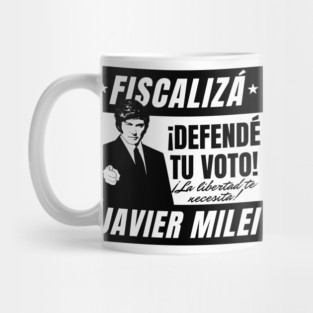 Javier Milei Election 2023 Fiscalizá Defendé Tu Voto Mug