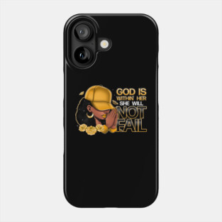 God Is With Her She Will Not Fail Phone Case