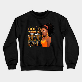 God Is With Her She Will Not Fail 2 Crewneck Sweatshirt