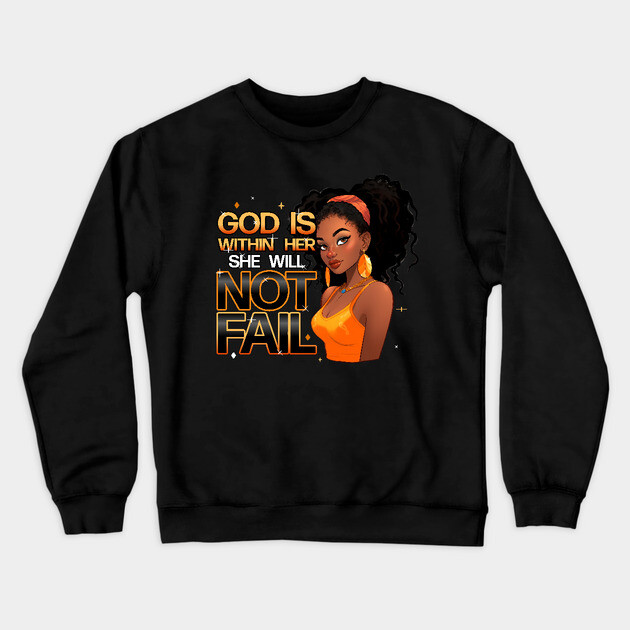 God Is With Her She Will Not Fail 2 Crewneck Sweatshirt by UrbanLifeApparel