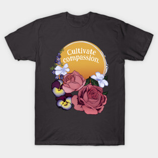 Cultivate Compassion T-Shirt