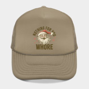 Nothing For You Wh*re Hat