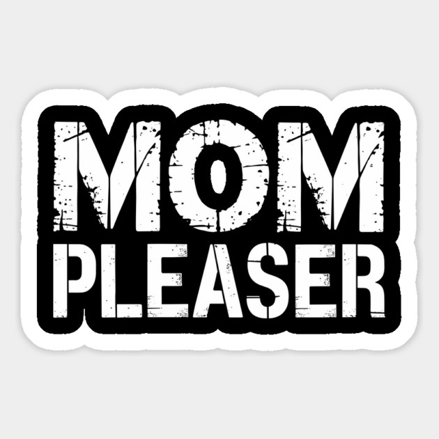 Mom Pleaser Funny Sarcastic Humor Magnet by Anticorporati