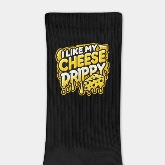 I like My Cheese Drippy, Funny Meme Cheese Lover by logiamerch