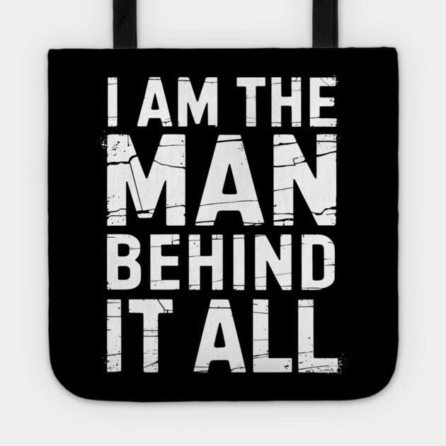 The Man Behind It All Sarcastic Meme Humor Tote by Anticorporati