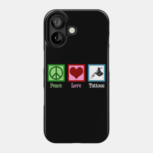Peace Love Tattoos Phone Case