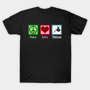Peace Love Tattoos T-Shirt
