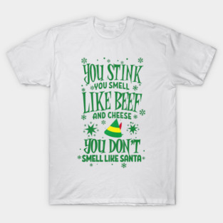 You smell like beef and cheese T-Shirt