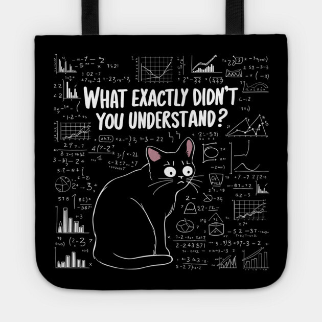 What Exactly Didn’t You Understand? Funny Science Geek Nerd Tote by Anticorporati