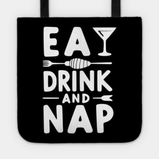 Eat Drink and Nap Tote