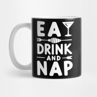 Eat Drink and Nap Mug