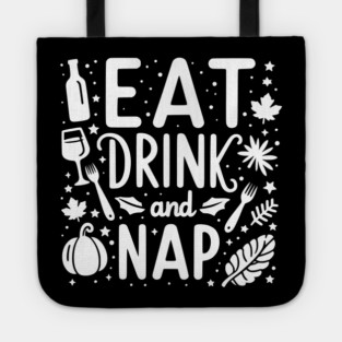 Eat Drink and Nap Tote