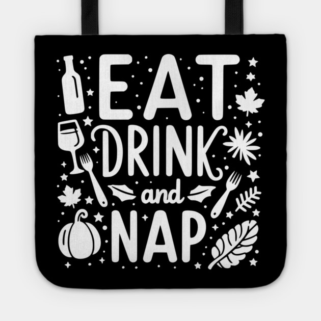 Eat Drink and Nap Tote by Frank Ring