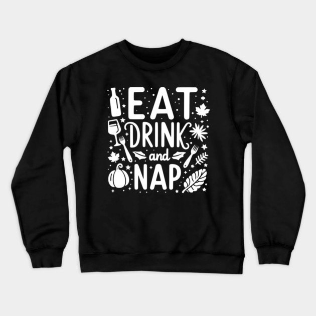 Eat Drink and Nap Crewneck Sweatshirt by Frank Ring