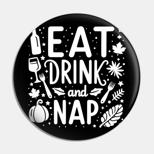 Eat Drink and Nap Pin by Frank Ring