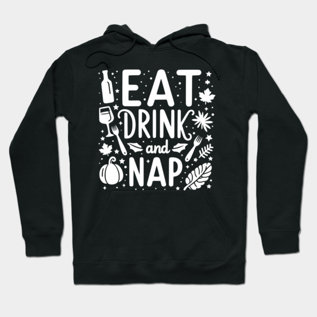 Eat Drink and Nap Hoodie by Frank Ring