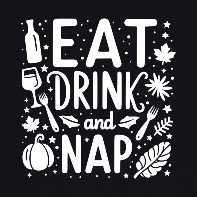 Eat Drink and Nap by Frank Ring