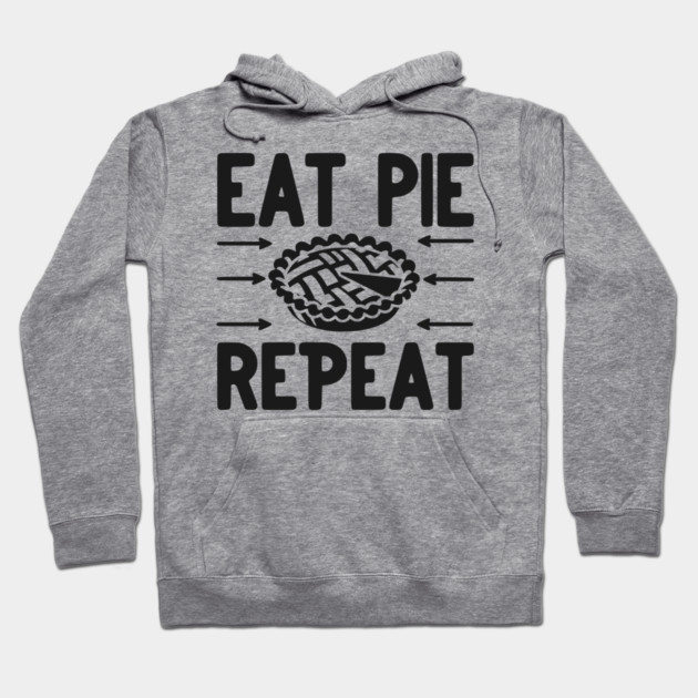 Eat Pie Repeat Hoodie by Frank Ring