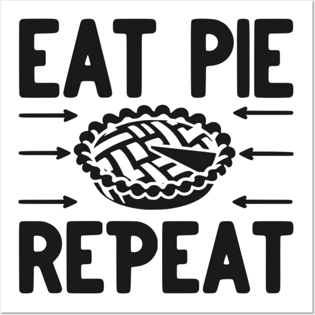 Eat Pie Repeat Wall Art by Frank Ring