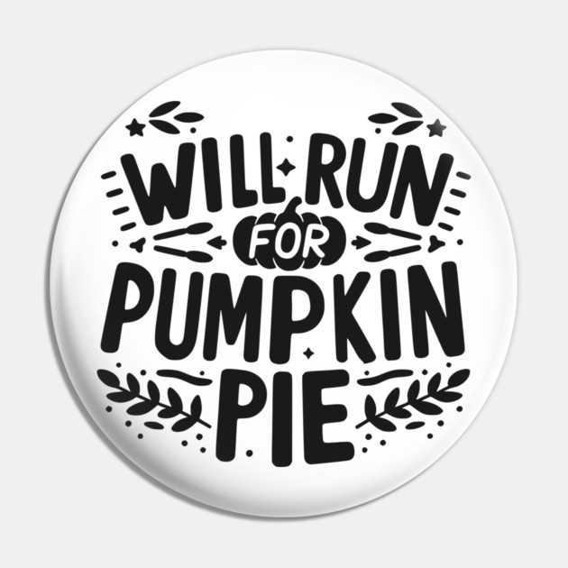 Will Run for Pumpkin Pie Pin by Frank Ring