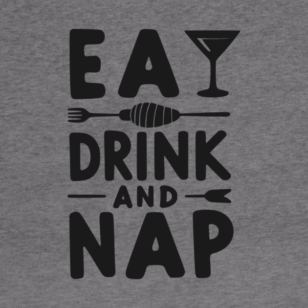Eat Drink and Nap by Frank Ring