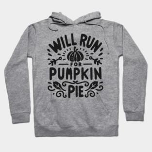 Will Run for Pumpkin Pie Hoodie