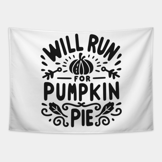 Will Run for Pumpkin Pie Tapestry by Frank Ring
