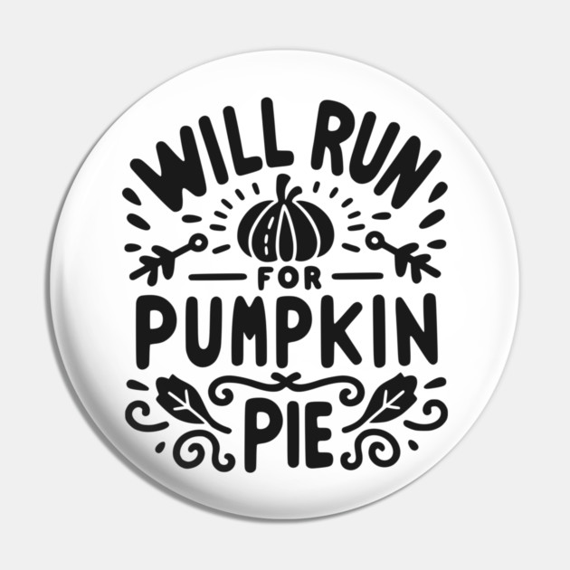 Will Run for Pumpkin Pie Pin by Frank Ring