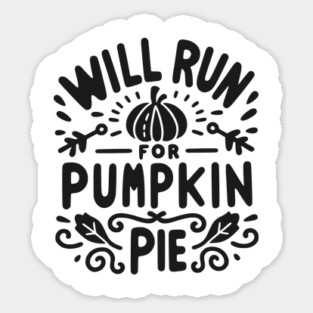 Will Run for Pumpkin Pie Sticker