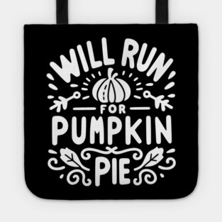 Will Run for Pumpkin Pie Tote