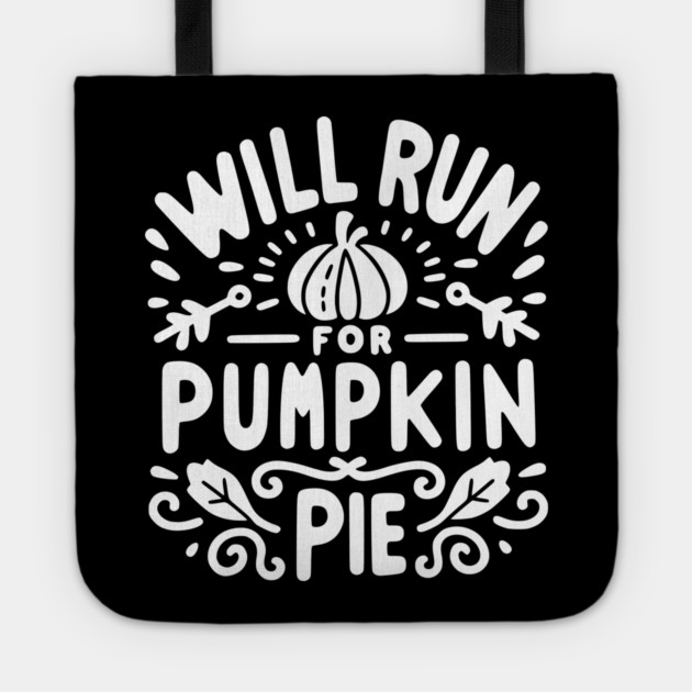 Will Run for Pumpkin Pie Tote by Frank Ring