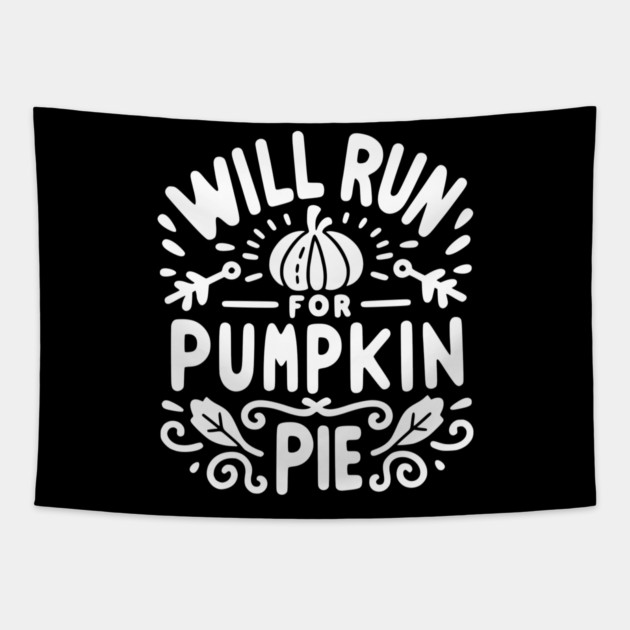 Will Run for Pumpkin Pie Tapestry by Frank Ring