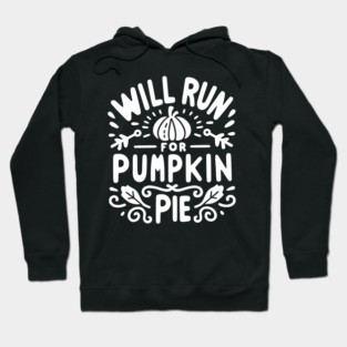 Will Run for Pumpkin Pie Hoodie
