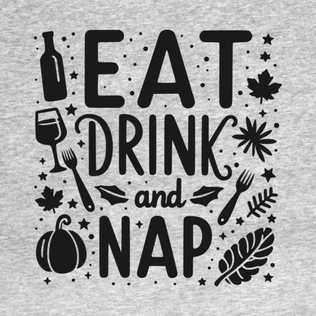 Eat Drink and Nap by Frank Ring