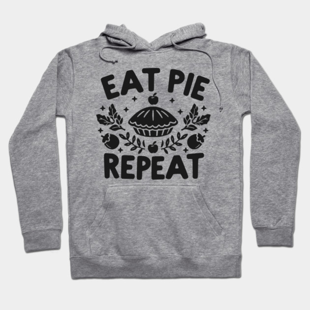 Eat Pie Repeat Hoodie by Frank Ring
