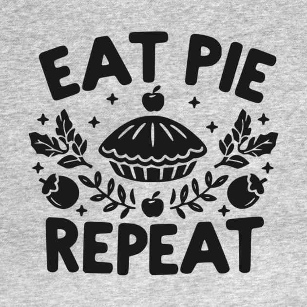 Eat Pie Repeat by Frank Ring