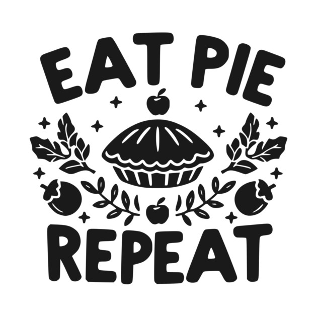 Eat Pie Repeat by Frank Ring