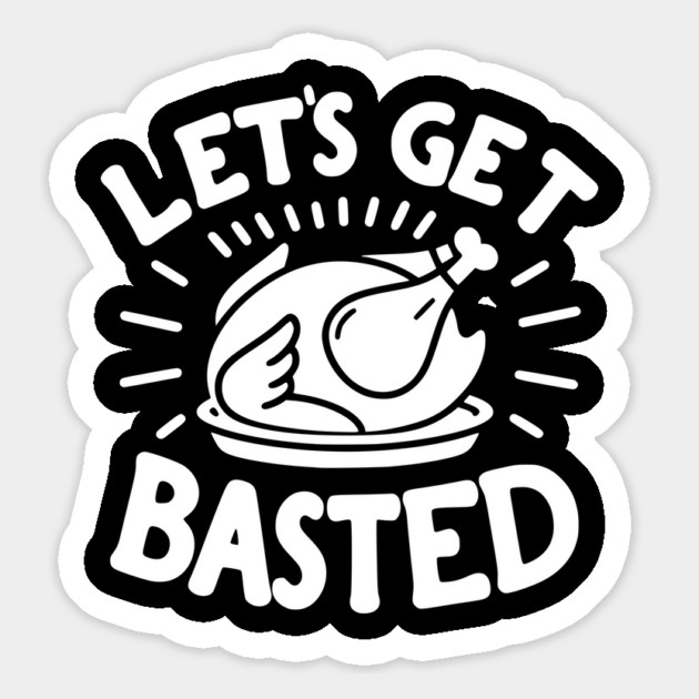 Let’s Get Basted Magnet by Frank Ring