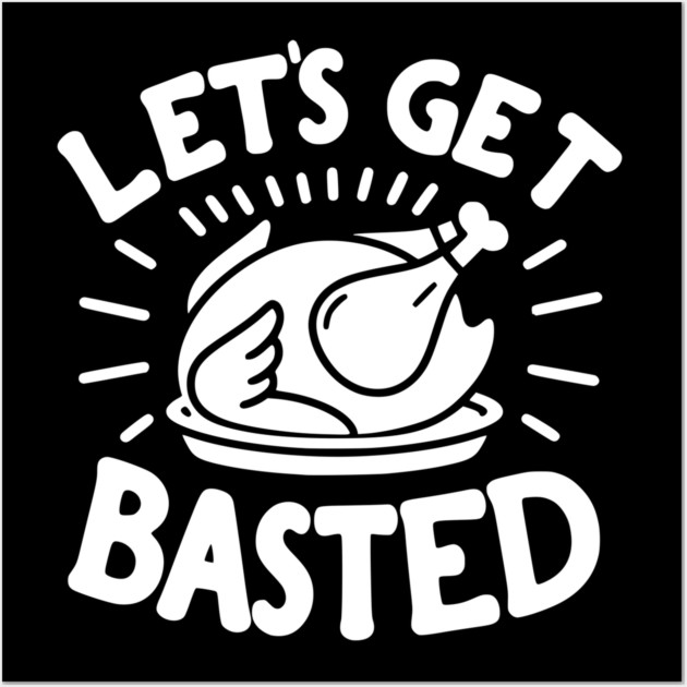 Let’s Get Basted Wall Art by Frank Ring