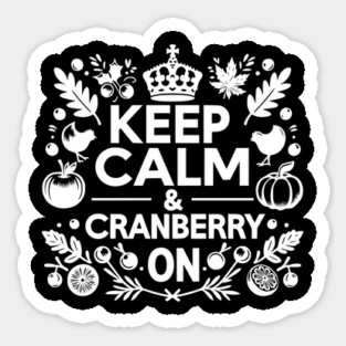 Keep Calm and Cranberry On Sticker