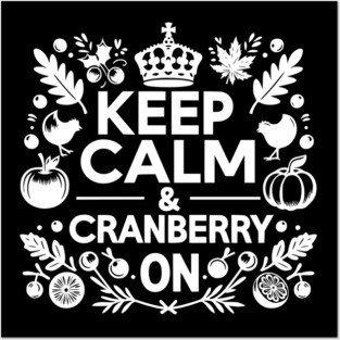 Keep Calm and Cranberry On Posters and Art