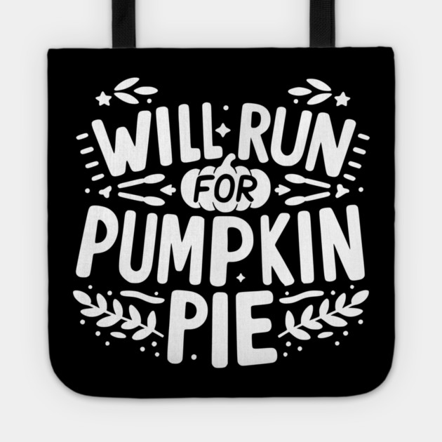 Will Run for Pumpkin Pie Tote by Frank Ring