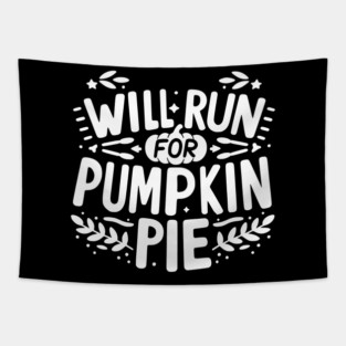 Will Run for Pumpkin Pie Tapestry