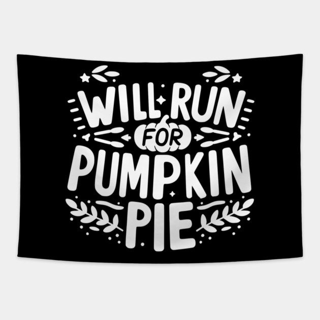 Will Run for Pumpkin Pie Tapestry by Frank Ring